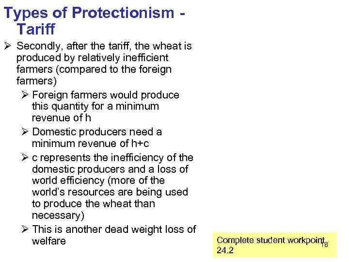 Types of Protectionism Tariff Ø Secondly, after the tariff, the wheat is produced by