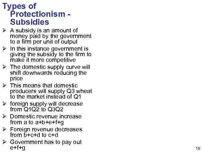 Types of Protectionism Subsidies Ø A subsidy is an amount of money paid by