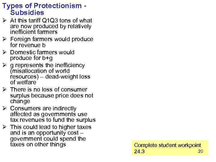 Types of Protectionism Subsidies Ø At this tariff Q 1 Q 3 tons of