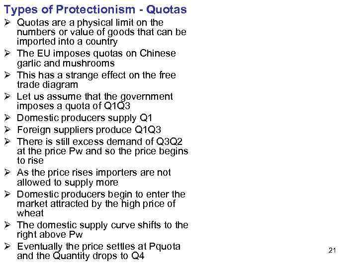 Types of Protectionism - Quotas Ø Quotas are a physical limit on the numbers