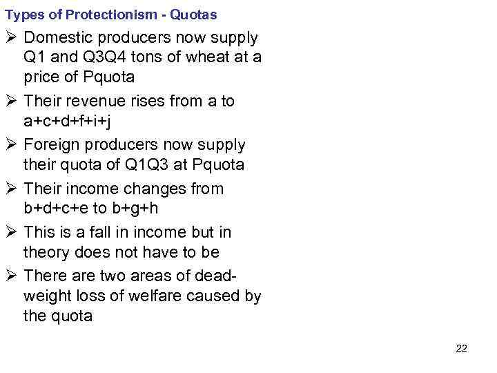 Types of Protectionism - Quotas Ø Domestic producers now supply Q 1 and Q