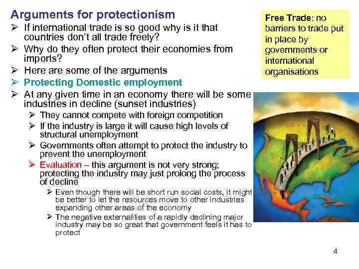 Arguments for protectionism Ø If international trade is so good why is it that