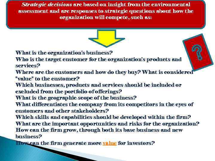 Strategic decisions are based on insight from the environmental assessment and are responses to