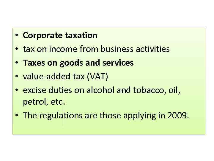 Corporate taxation tax on income from business activities Taxes on goods and services value-added