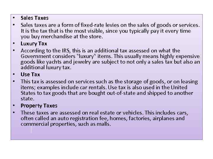  • Sales Taxes • Sales taxes are a form of fixed-rate levies on