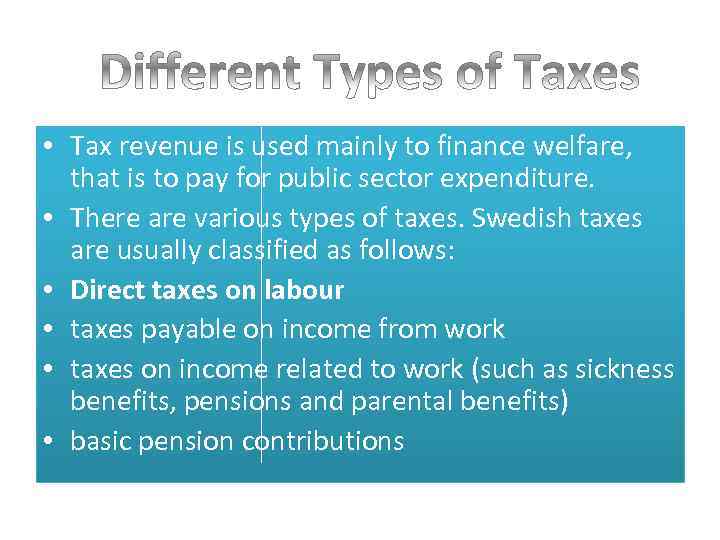  • Tax revenue is used mainly to finance welfare, that is to pay