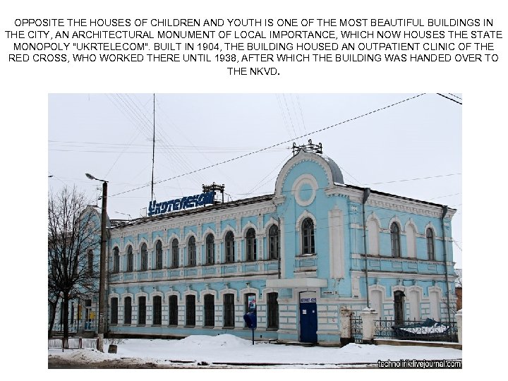 OPPOSITE THE HOUSES OF CHILDREN AND YOUTH IS ONE OF THE MOST BEAUTIFUL BUILDINGS