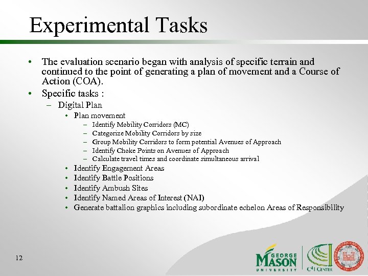 Experimental Tasks • The evaluation scenario began with analysis of specific terrain and continued