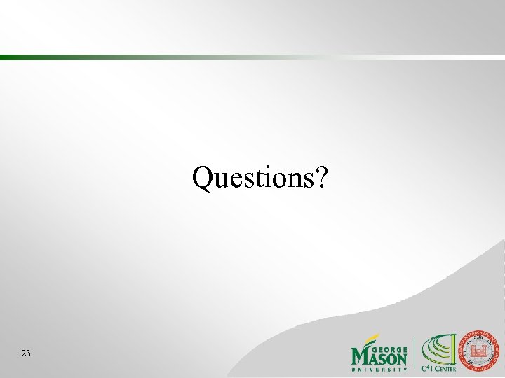 Questions? 23 
