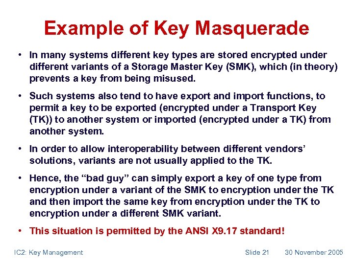 Example of Key Masquerade • In many systems different key types are stored encrypted
