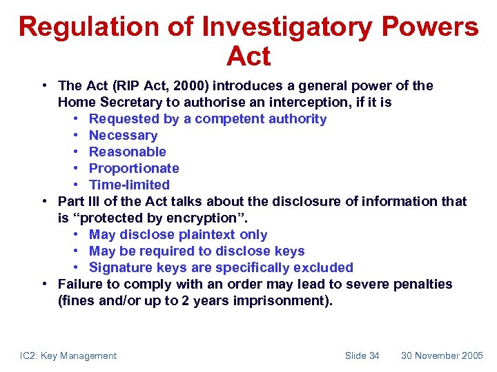 Regulation of Investigatory Powers Act • The Act (RIP Act, 2000) introduces a general
