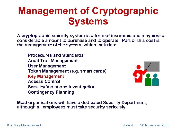 Management of Cryptographic Systems A cryptographic security system is a form of insurance and