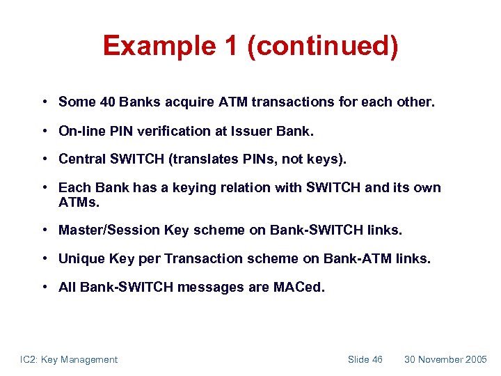Example 1 (continued) • Some 40 Banks acquire ATM transactions for each other. •