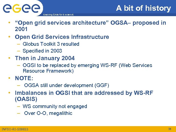 A bit of history Enabling Grids for E-scienc. E • “Open grid services architecture”