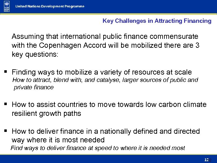 Key Challenges in Attracting Financing Assuming that international public finance commensurate with the Copenhagen