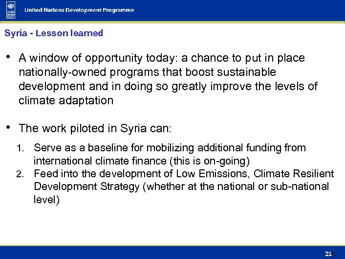 Syria - Lesson learned • A window of opportunity today: a chance to put