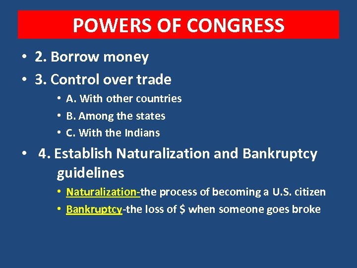 POWERS OF CONGRESS • 2. Borrow money • 3. Control over trade • A.