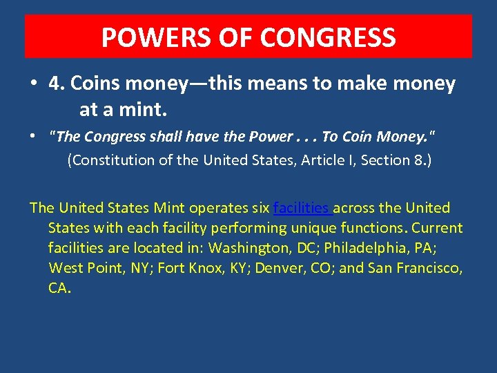 POWERS OF CONGRESS • 4. Coins money—this means to make money at a mint.