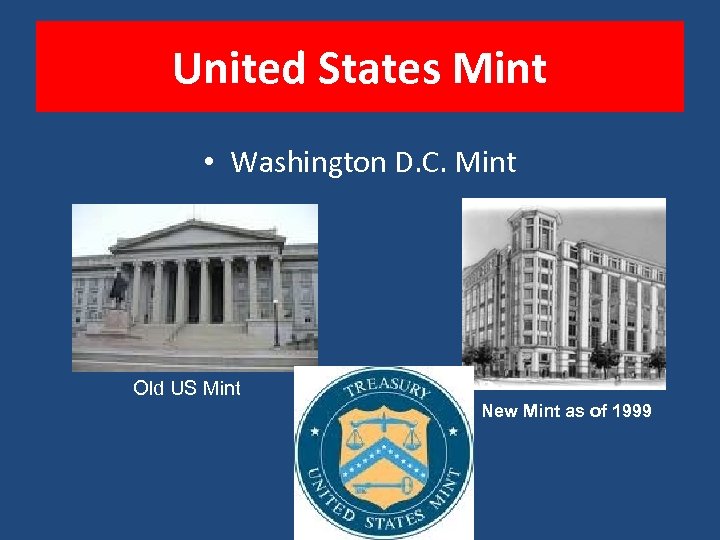 United States Mint • Washington D. C. Mint Old US Mint New Mint as