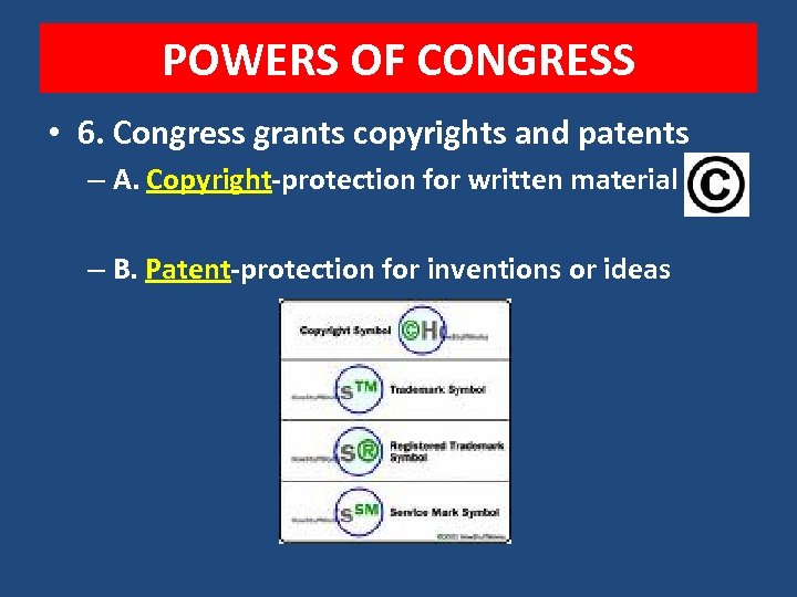 POWERS OF CONGRESS • 6. Congress grants copyrights and patents – A. Copyright-protection for