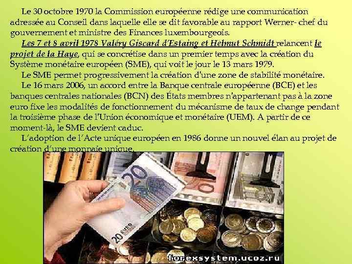 Le 30 octobre 1970 la Commission européenne rédige une communication adressée au Conseil dans