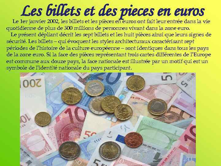 Les billets et des pieces en euros Le 1 er janvier 2002, les billets