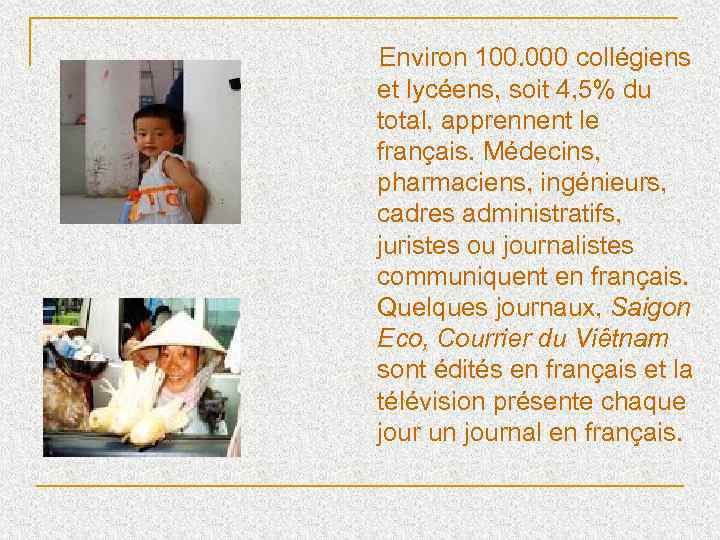  Environ 100. 000 collégiens et lycéens, soit 4, 5% du total, apprennent le