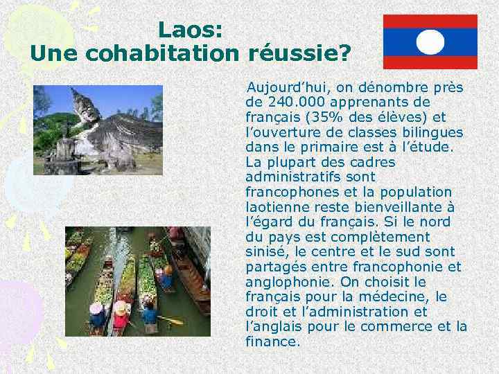 Laos: Une cohabitation réussie? Aujourd’hui, on dénombre près de 240. 000 apprenants de français