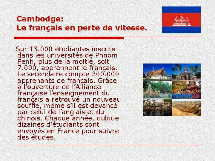 Cambodge: Le français en perte de vitesse. Sur 13. 000 étudiantes inscrits dans les