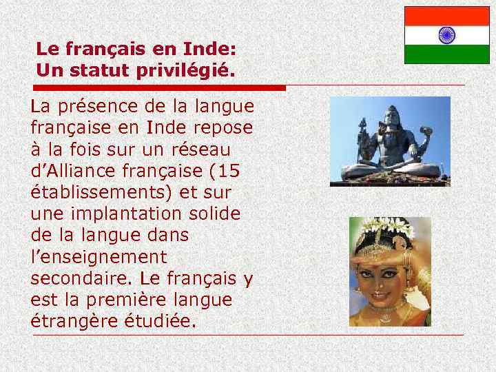 Le français en Inde: Un statut privilégié. La présence de la langue française en