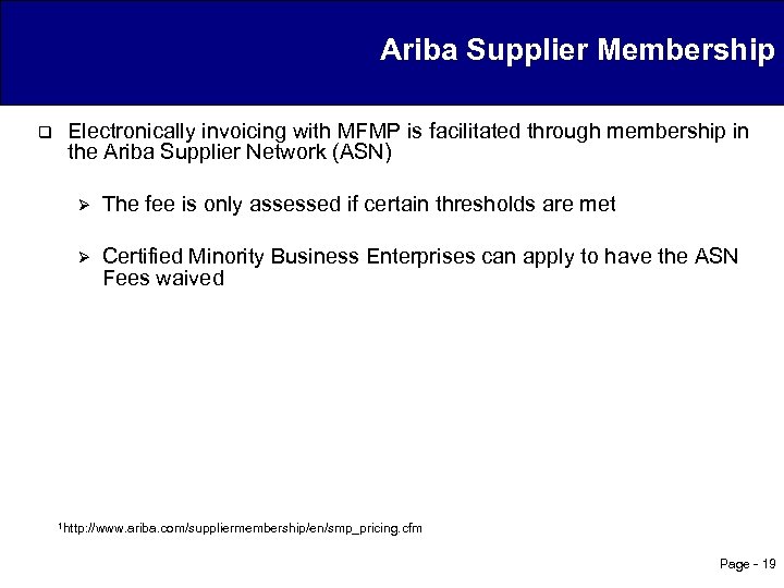 Ariba Supplier Membership q Electronically invoicing with MFMP is facilitated through membership in the