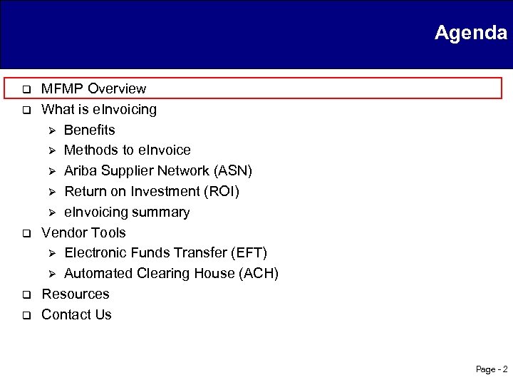 Agenda q q q MFMP Overview What is e. Invoicing Ø Benefits Ø Methods