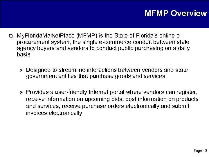 MFMP Overview q My. Florida. Market. Place (MFMP) is the State of Florida’s online