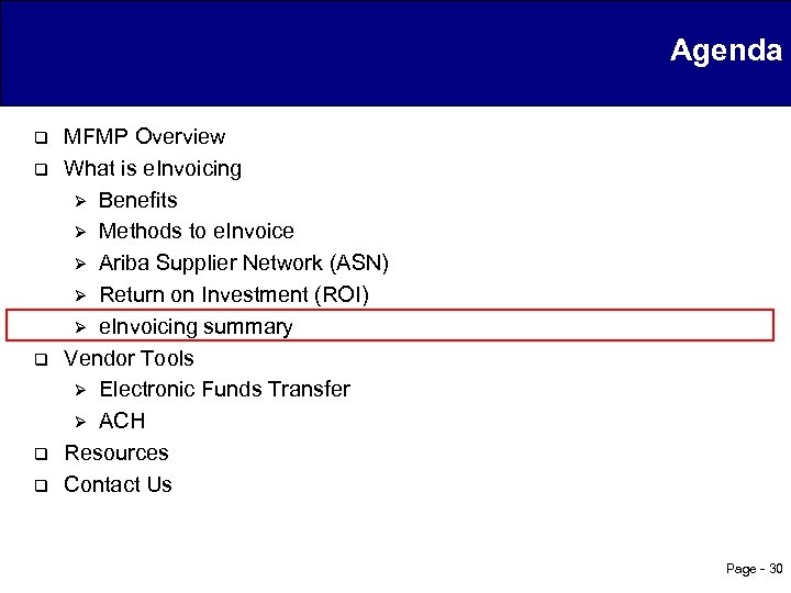 Agenda q q q MFMP Overview What is e. Invoicing Ø Benefits Ø Methods
