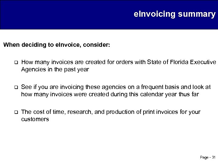 e. Invoicing summary When deciding to e. Invoice, consider: q How many invoices are
