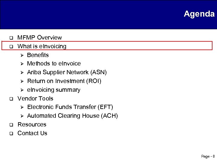 Agenda q q q MFMP Overview What is e. Invoicing Ø Benefits Ø Methods