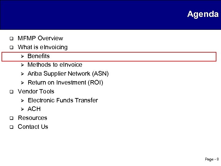 Agenda q q q MFMP Overview What is e. Invoicing Ø Benefits Ø Methods