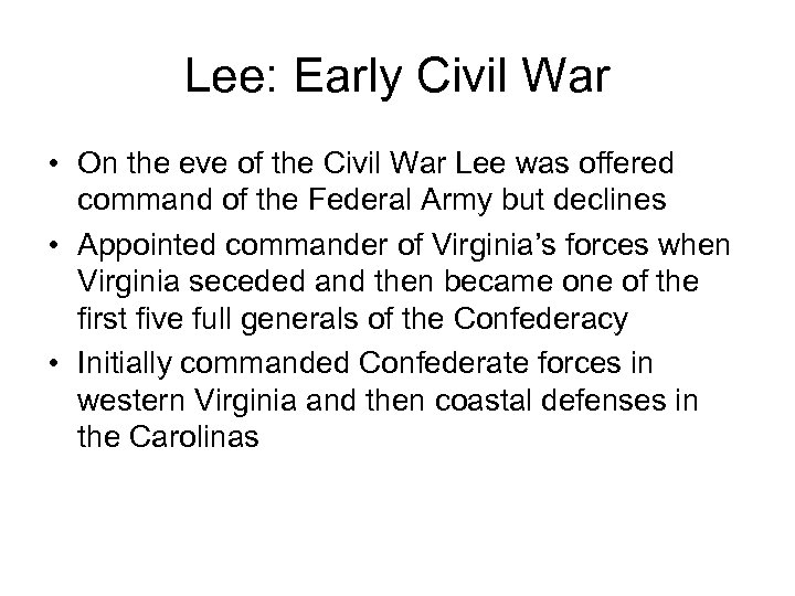 Lee: Early Civil War • On the eve of the Civil War Lee was