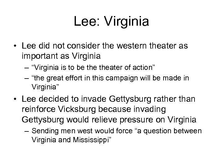 Lee: Virginia • Lee did not consider the western theater as important as Virginia