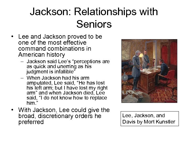 Jackson: Relationships with Seniors • Lee and Jackson proved to be one of the