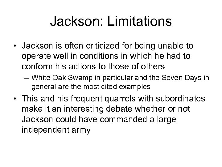 Jackson: Limitations • Jackson is often criticized for being unable to operate well in