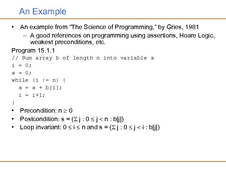An Example • An example from “The Science of Programming, ” by Gries, 1981