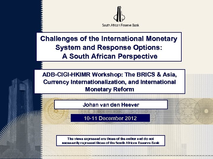 Challenges of the International Monetary System and Response Options: A South African Perspective ADB-CIGI-HKIMR