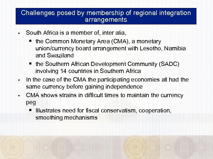 Challenges posed by membership of regional integration arrangements § § § South Africa is