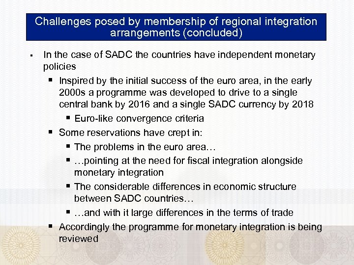 Challenges posed by membership of regional integration arrangements (concluded) § In the case of