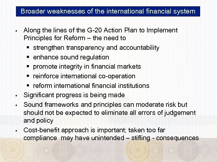 Broader weaknesses of the international financial system § § Along the lines of the