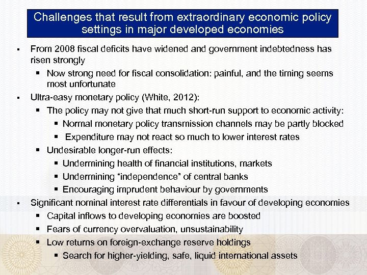 Challenges that result from extraordinary economic policy settings in major developed economies § §