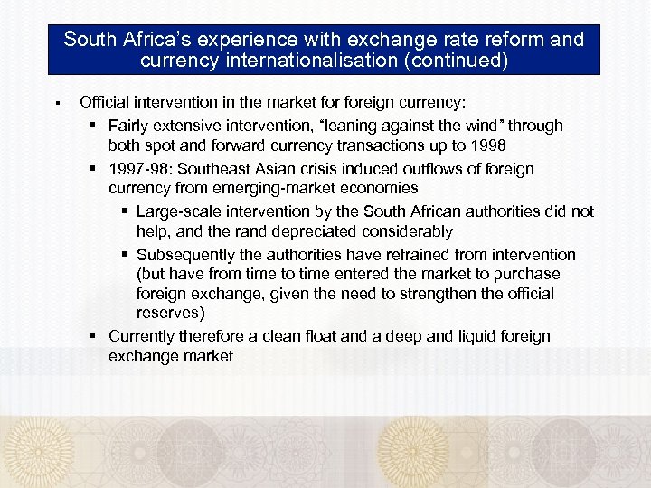 South Africa’s experience with exchange rate reform and currency internationalisation (continued) § Official intervention