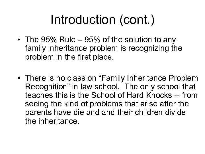 Introduction (cont. ) • The 95% Rule – 95% of the solution to any