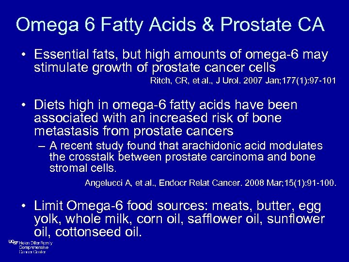 Omega 6 Fatty Acids & Prostate CA • Essential fats, but high amounts of